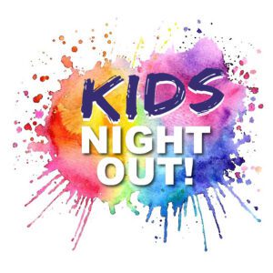 Friday Sept. 25 Kids Night Out! (Ages 5-11)